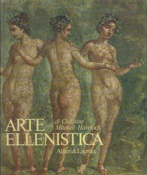 Arte Ellenistica l'arte del mondo classico dalla morte di Alessandro …