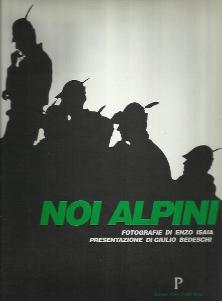 Noi Alpini, Fotografie Di Enzo Isaia