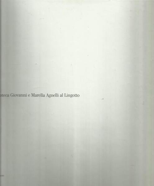 Pinacoteca Giovanni e Marella Agnelli al Lingotto