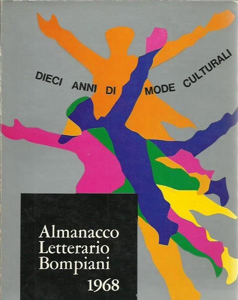 Almanacco letterario Bompiani 1968. Dieci anni di mode culturali