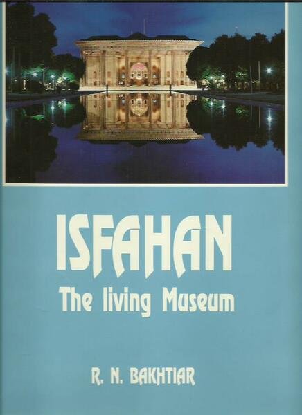 Isfahan - The living museum