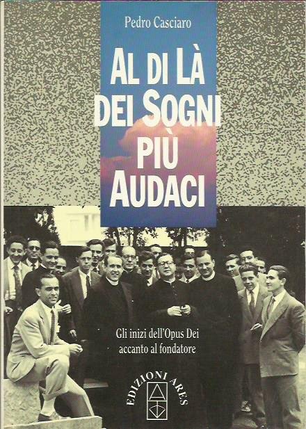 Al di là dei sogni più audaci. Gli inizi dell'Opus …