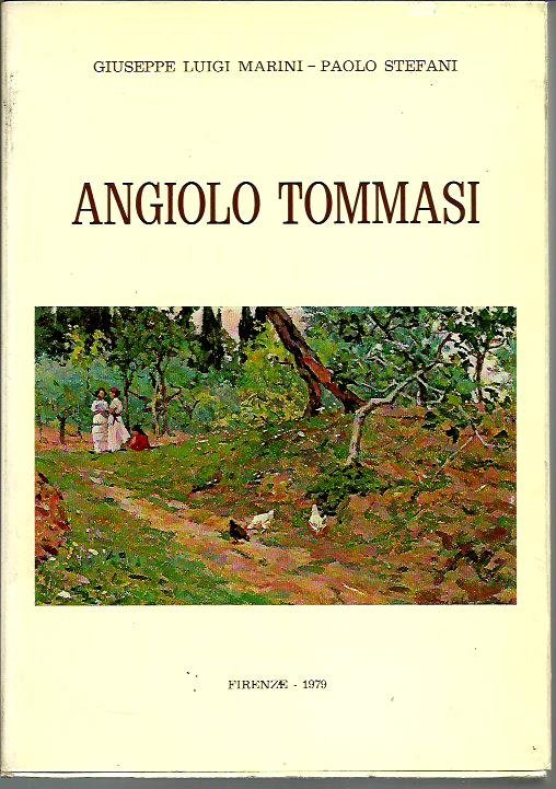 Angiolo Tommasi. Con i diari dell'America del Sud ed altri …