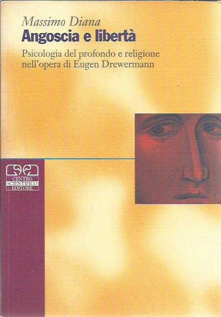 Angoscia e libertà. Psicologia del profondo e religione nell'opera di …