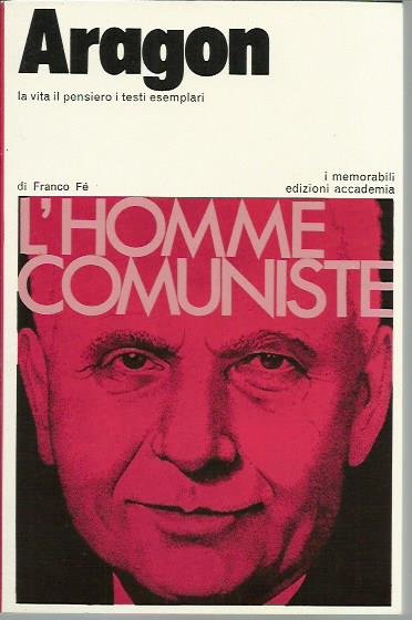 Aragon - La vita, il pensiero, i testi esemplari