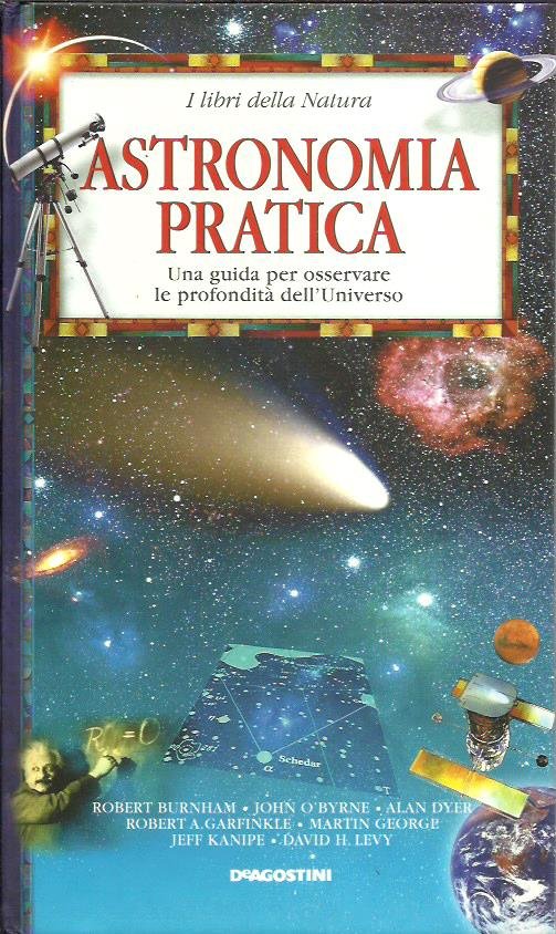 Astronomia pratica. Una guida per osservare le profondità dell'universo