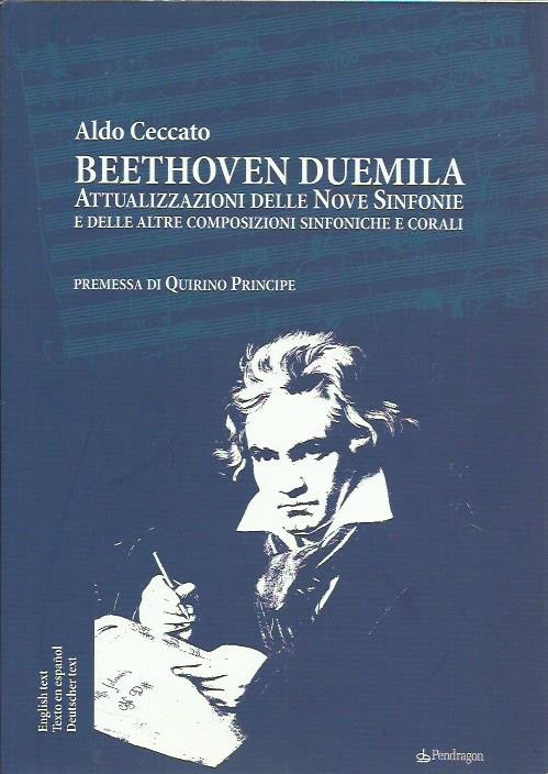 Beethoven Duemila. Attualizzazioni delle Nove Sinfonie e delle altre composizioni …