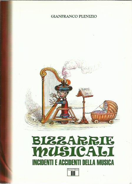Bizzarrie musicali. Incidenti e accidenti della musica