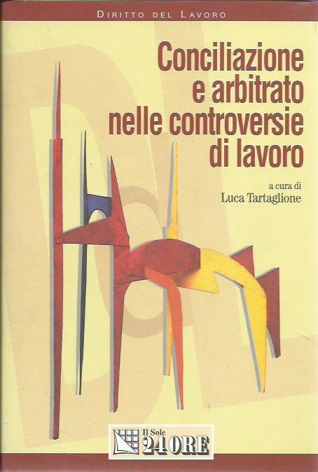 Conciliazione e arbitrato nelle controversie di lavoro