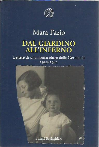 Dal giardino all'inferno. Lettere di una nonna ebrea dalla Germania. …