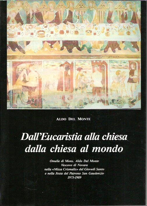 Dall'Eucarestia alla chiesa, dalla chiesa al mondo