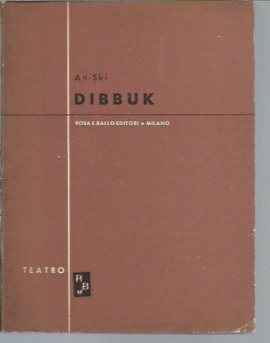 Dibbuk. Leggenda drammatica in tre atti