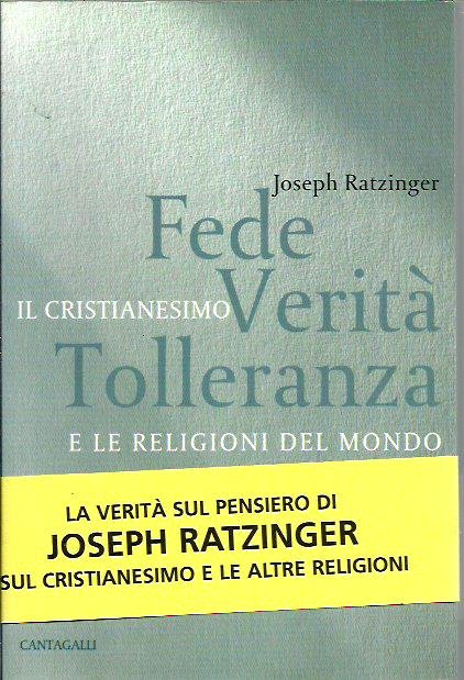 Fede, verità, tolleranza. Il cristianesimo e le religioni del mondo