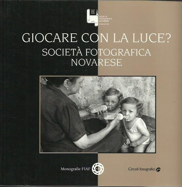 Giocare con la luce? - Società Fotografica Novarese
