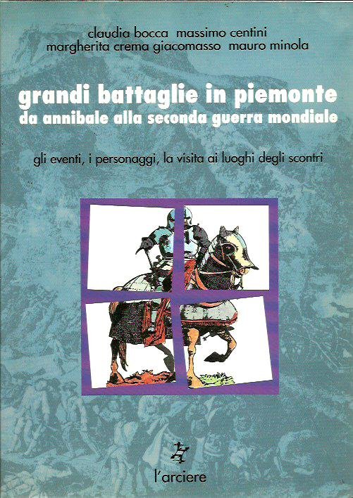 Grandi battaglie in Piemonte, da Annibale alla seconda guerra mondiale