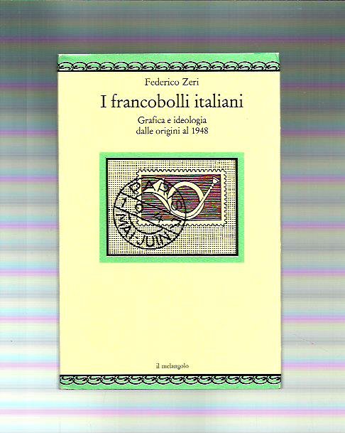 I francobolli italiani. Grafica e ideologia dalle origini al 1948 | Immagine principale