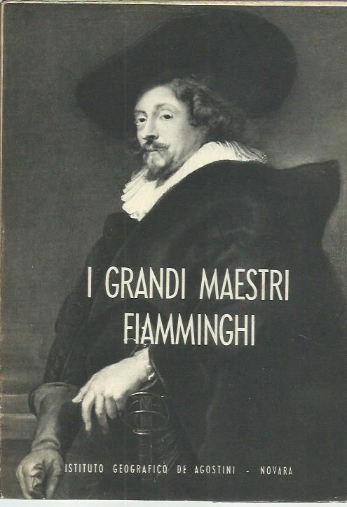 I grandi maestri fiamminghi (del cinquecento e del seicento)