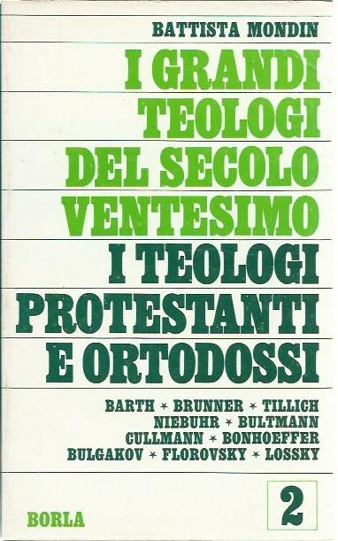 I grandi teologi del XX secolo. I teologi protestanti e …