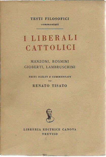 I liberali cattolici. Manzoni Rosmini Gioberti, Lambruschini