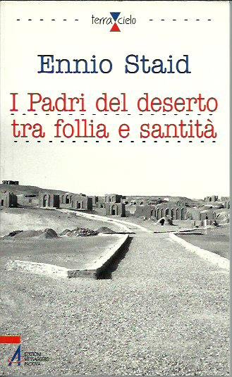 I Padri del deserto tra follia e santità