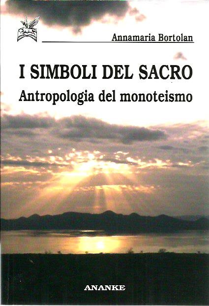 I simboli del sacro. Antropologia del monoteismo