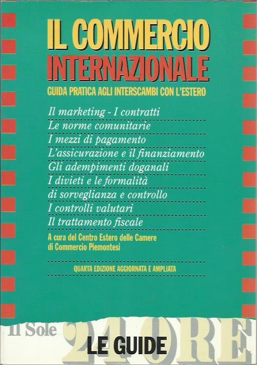 Il commercio internazionale : guida pratica agli interscambi con l'estero