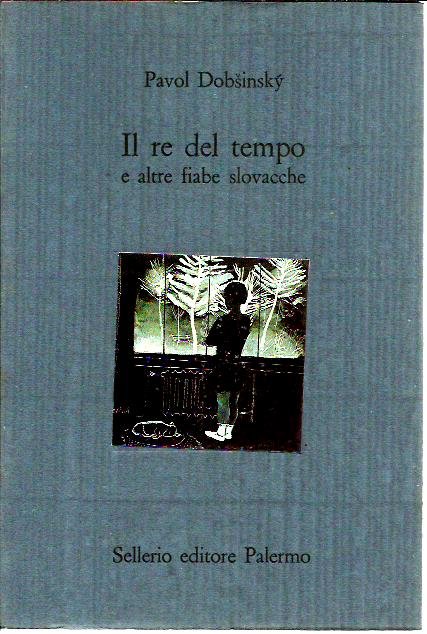 Il re del tempo e altre fiabe slovacche