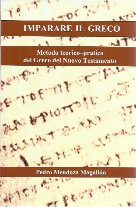 Imparare il greco. Metodo teorico-pratico del Greco del Nuovo Testamento
