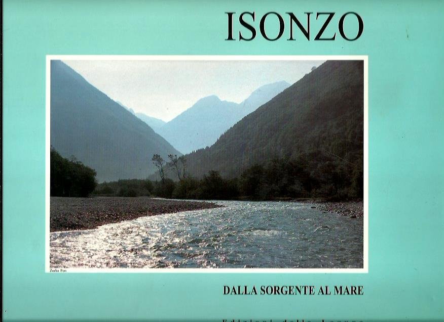 Isonzo. Dalla sorgente al mare