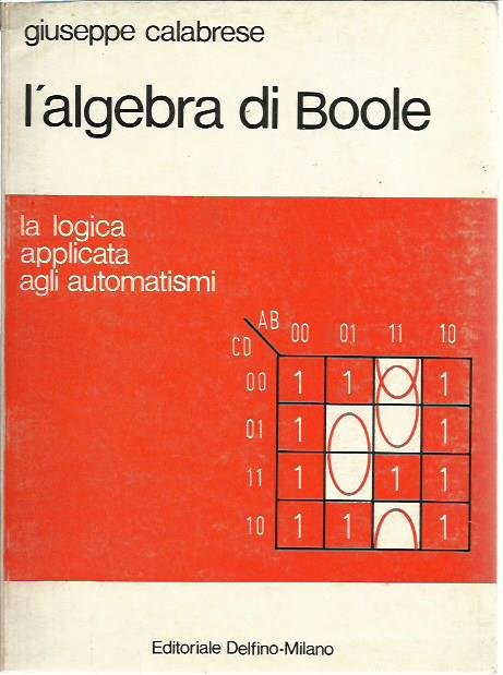 L'algebra di Boole. La logica applicata agli automatismi