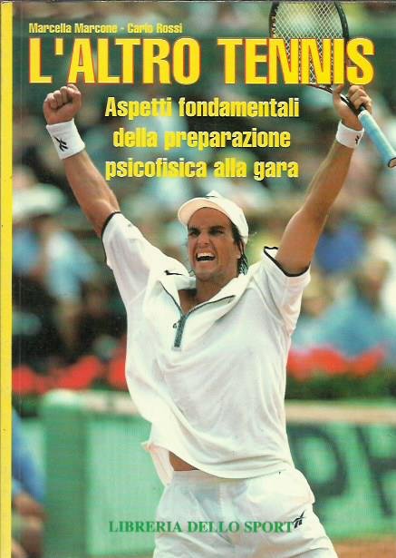 L'altro tennis. Aspetti fondamentali della preparazione psicologica alla gara
