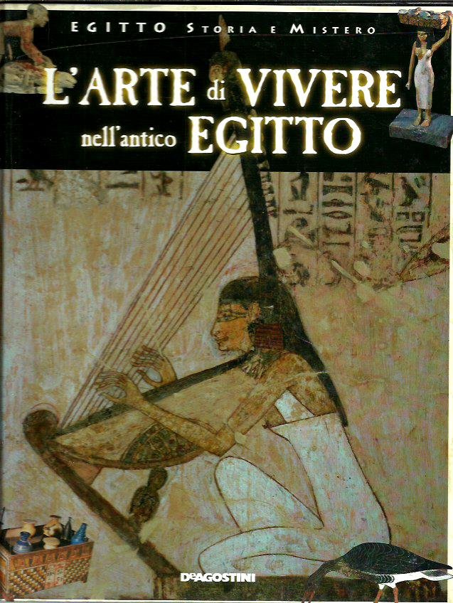 L'arte di vivere nell'Antico Egitto