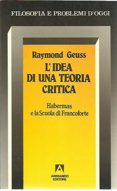L'idea di una teoria critica. Habermas e la scuola di …