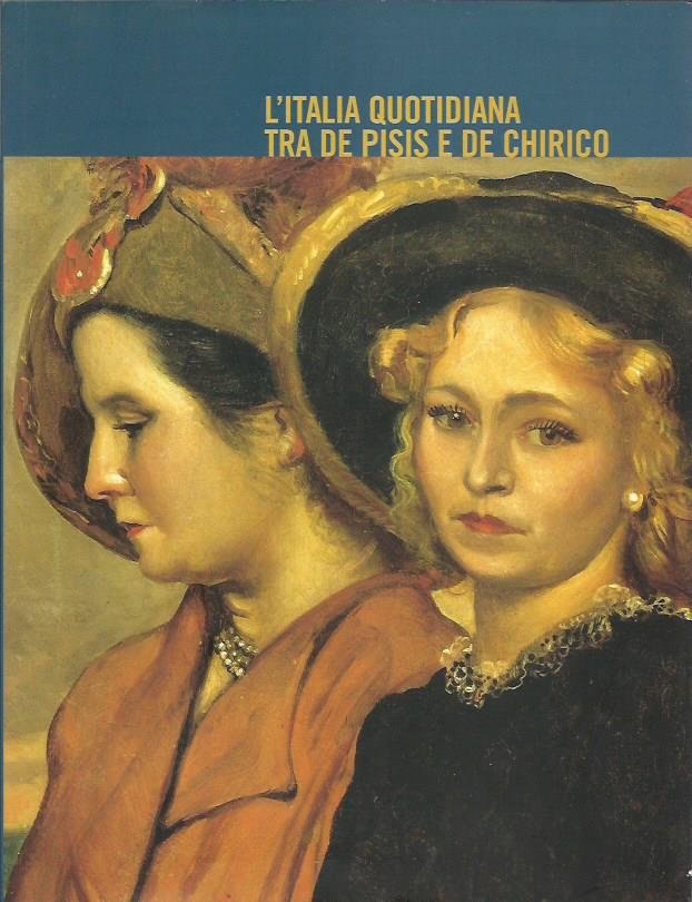 L'Italia quotidiana tra De Pisis e De Chirico