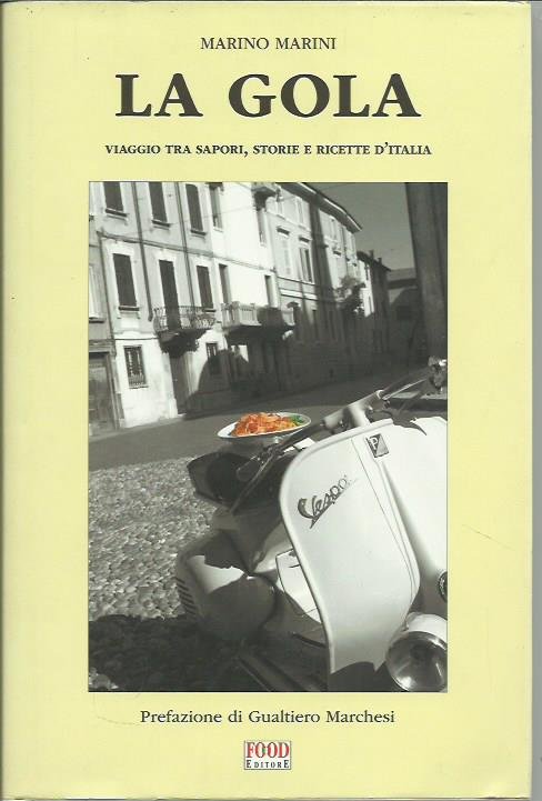 La gola. Viaggio tra sapori, storie e ricette d'Italia