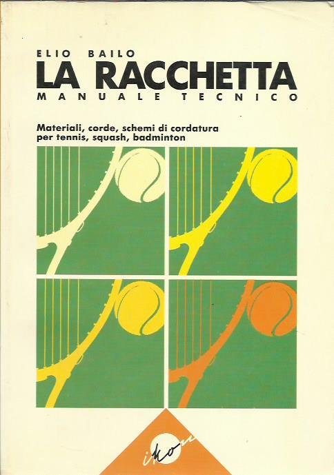 La racchetta. Manuale tecnico