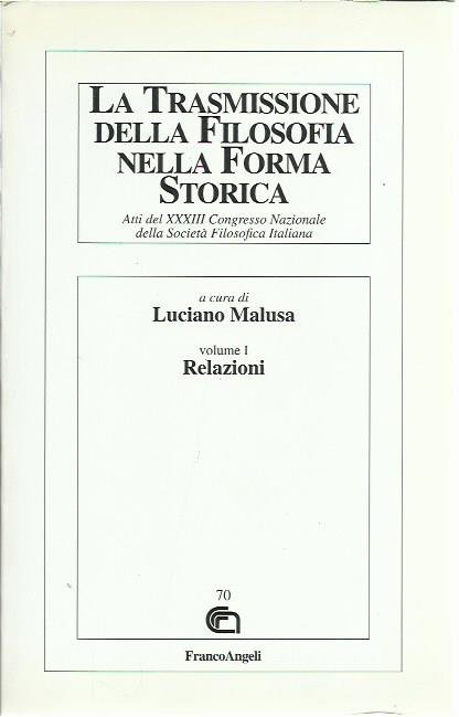 La trasmissione della filosofia nella forma storica. Vol.1 relazioni