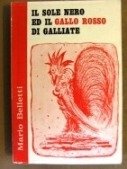 Sole nero ed il gallo rosso di Galliate (Il)