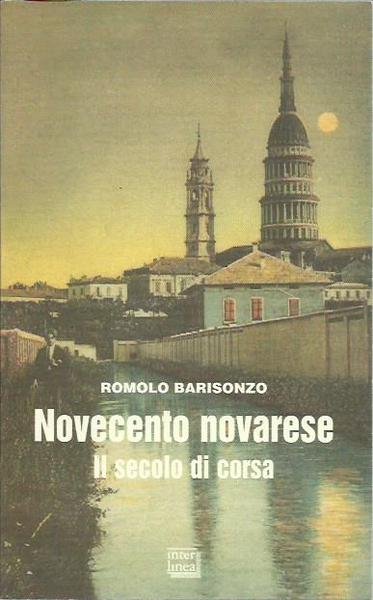 Novecento novarese. Il secolo di corsa
