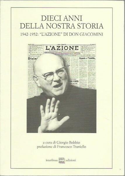 Dieci anni della nostra storia. 1942-1952: «l'azione» di don Giacomini