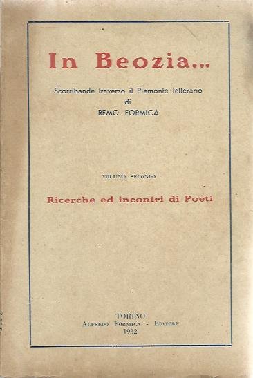 In Beozia. Scorribande traverso il Piemonte letterario. Volume secondo. Ricerche …