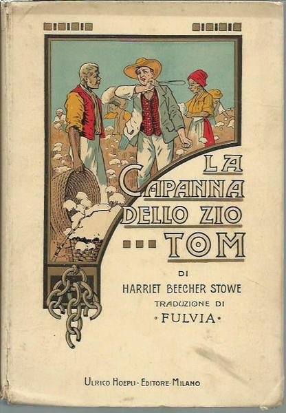 La Capanna dello Zio Tom.(Traduzione italiana e introduzione di Fulvia …