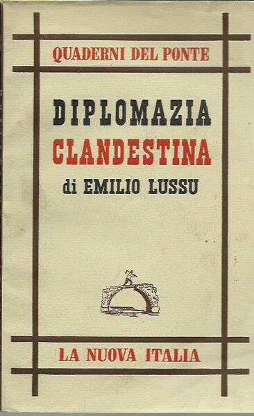 Diplomazia clandestina (14 Giugno 1940 - 25 Luglio 1943)