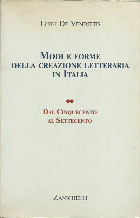 Modi e forme della creazione letteraria in Italia. Dal cinquecento …