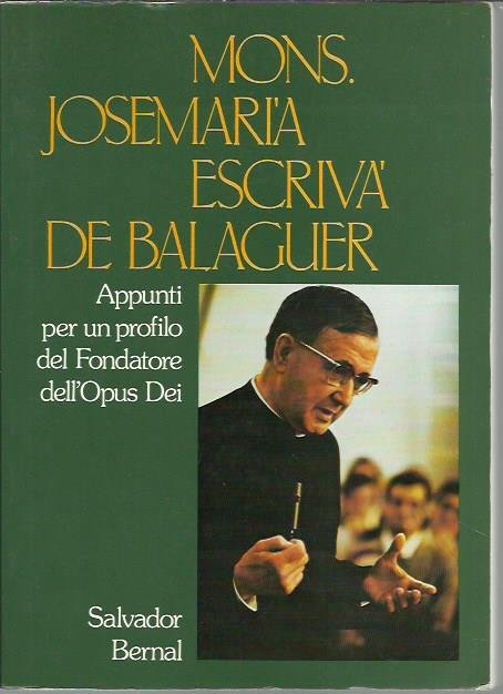 Mons. Josemarìa Escrivà De Balaguer. Appunti per un profilo del …