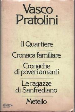 Il quartiere. Cronaca familiare. Cronache di poveri amanti. Le ragazze …