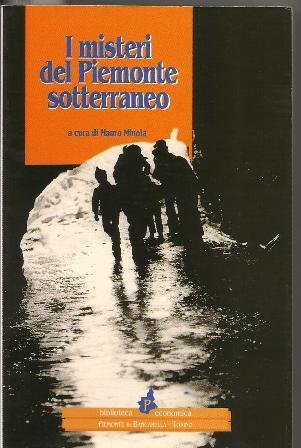 Misteri del Piemonte sotterraneo (I)
