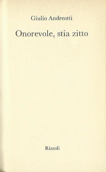 Onorevole, stia zitto