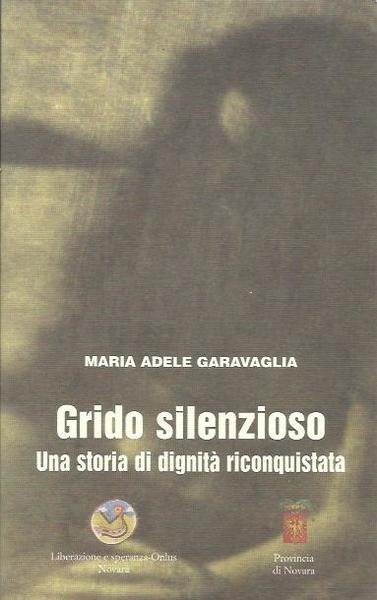 Grido silenzioso. Una storia di dignità riconquistata