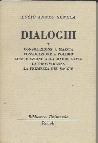 Dialoghi vol.1 - Consolazione a Marcia, consolazione a Polibio, Consolazione …